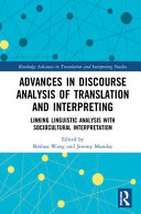 Advances in discourse analysis of translation and interpreting : linking linguistic approaches with socio-cultural interpretation /