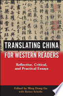 Translating China for western readers : reflective, critical, and practical essays /