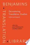 Decentering translation studies : India and beyond /