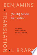 (Multi) media translation : concepts, practices, and research /