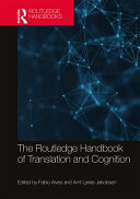 The Routledge handbook of translation and cognition /