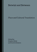Betwixt and between : place and cultural translation /