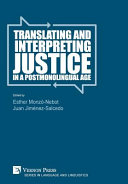 Translating and interpreting justice in a postmonolingual age /