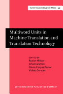 Multiword units in machine translation and translation technology /