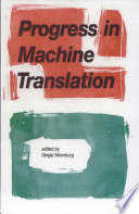 Progress in machine translation /