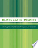 Learning machine translation /