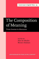 The composition of meaning : from Lexeme to discourse /