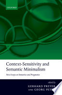 Context-sensitivity and semantic minimalism : new essays on semantics and pragmatics /