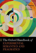 The Oxford handbook of experimental semantics and pragmatics /
