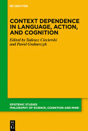 Context dependence in language, action, and cognition /