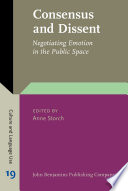 Consensus and dissent : negotiating emotion in the public space /