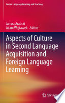 Aspects of culture in second language acquisition and foreign language learning /