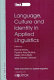 Language, culture and identity in applied linguistics : selected papers from the Annual Meeting of the British Association for Applied Linguistics, University of Bristol, September 2005 /