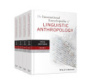 The international encyclopedia of linguistic anthropology /