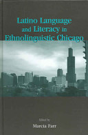 Latino language and literacy in ethnolinguistic Chicago /