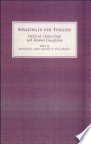 Speaking in our tongues : proceedings of a colloquium on medieval dialectology and related disciplines /