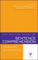 The on-line study of sentence comprehension : eyetracking, ERPs, and beyond /
