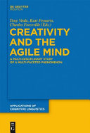 Creativity and the agile mind : a multi-disciplinary study of a multi-faceted phenomenon /