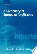 A dictionary of European anglicisms : a usage dictionary of anglicisms in selected European languages /