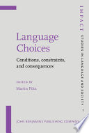 Language choices : conditions, constraints, and consequences /