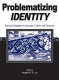 Problematizing identity : everyday struggles in language, culture, and education /