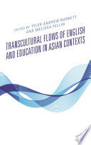 Transcultural flows of English and education in Asian contexts /