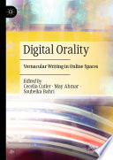 Digital Orality : Vernacular Writing in Online Spaces /