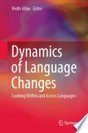 Dynamics of Language Changes : Looking Within and Across Languages /