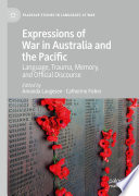 Expressions of War in Australia and the Pacific : Language, Trauma, Memory, and Official Discourse /