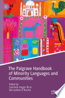 The Palgrave Handbook of Minority Languages and Communities /