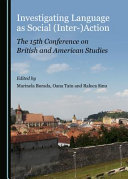 Investigating language as social (inter- ) action : the 15th conference on British and American studies /