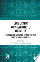 Linguistic foundations of identity : readings in language, literature and contemporary cultures /