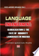 Language endangerment : globalisation & the fate of minority languages in Nigeria : a festschrift for Appolonia Uzoaku Okwudishu /