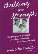 Building on strength : language and literacy in Latino families and communities /