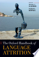 The Oxford handbook of language attrition /