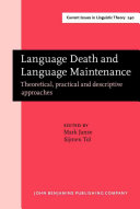 Language death and language maintenance : theoretical, practical and descriptive approaches /