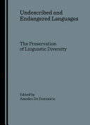 Undescribed and endangered languages : the preservation of linguistic diversity /