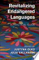 Revitalizing endangered languages : a practical guide /