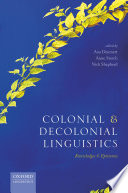 Colonial and decolonial linguistics : knowledges and epistemes /