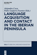 Language acquisition and contact in the Iberian peninsula /