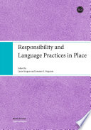 Responsibility and Language Practices in Place /