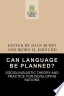 Can language be planned? : Sociolinguistic theory and practice for developing nations /