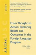 From thought to action  : exploring beliefs and outcomes in the foreign language program /