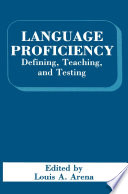 Language proficiency : defining, teaching, and testing /