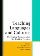 Teaching languages and cultures : developing competencies, re-thinking practices /