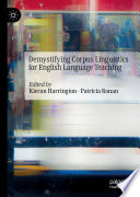 Demystifying Corpus Linguistics for English Language Teaching /