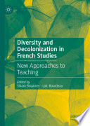 Diversity and Decolonization in French Studies : New Approaches to Teaching  /