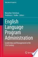 English Language Program Administration : Leadership and Management in the 21st Century /