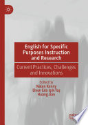 English for Specific Purposes Instruction and Research : Current Practices, Challenges and Innovations /