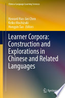 Learner Corpora: Construction and Explorations in Chinese and Related Languages /
